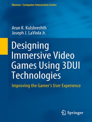 cover image of Designing Immersive Video Games Using 3DUI Technologies